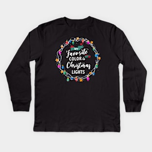 My Favorite Color Is Christmas Lights Funny Xmas T-Shirt Kids Long Sleeve T-Shirt